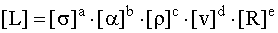 [L]=[sigma]^a*[alpha]^b*[rho]^c*[v]^d*[R]^e