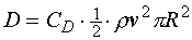 D=CD*1/2*rho*v^2*pi*R^2
